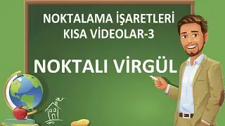 Noktalama İşaretleri | Noktalı Virgül | Noktalı Virgülün Kullanımı