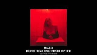 [FREE] Acoustic Guitar x R&B Trapsoul Type Beat 