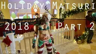 Holiday Matsuri 2018 - Cosplay Music Video part 2