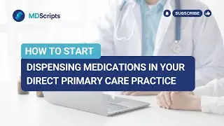 How to Start Dispensing Medications in Your Direct Primary Care Practice