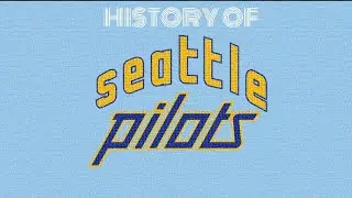 The History of the Seattle Pilots
