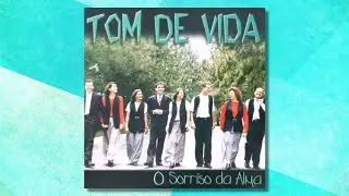 O sorriso da alma - Tom de vida