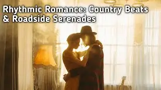 Rhythmic Romance: Country Beats & Roadside Serenades 🌹