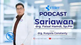 Podcast drg. Faisal Hamdi, Sp.PM. - Sariawan