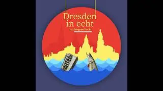 Dresden in echt - mit Magnus Hecht und Willi Born