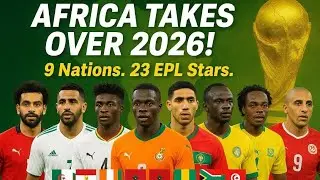 🌍 African Teams CONFIRMED at the 2026 World Cup &mdash; Through the EPL Lens