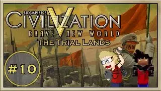 Civilization 5 - [The Trial Lands - Part 10] - (w/Nelrea /Uskazd)