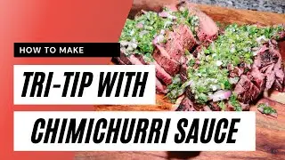 How to Make Tri-Tip with Chimichurri Sauce | Oklahoma Oil