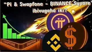  Pi Coin & Swapfone &ldquo;Binance Square Discussions: &rdquo; Dore ibyatangajwe🤗