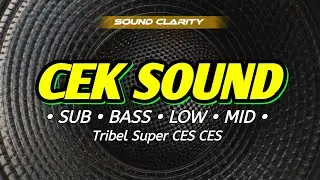 DJ CEK SOUND FULL BASS SUPER JERNIH PALING PAS BUAT TEST SPEAKER BARU