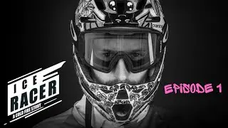 ICE RACER : EPISODE 1 - Premier documentaire sur le Ice Cross en francophonie