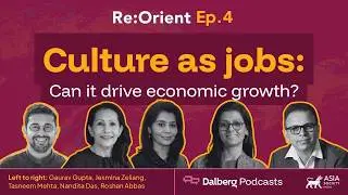 ReOrient Episode 4: Culture as Jobs&ndash;Can it Drive Economic Growth?