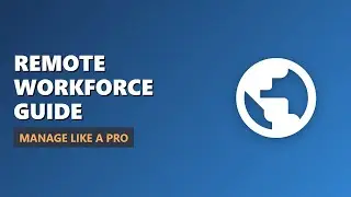 Remote Workforce Management Explained: A Beginner's Guide to Managing Distributed Teams