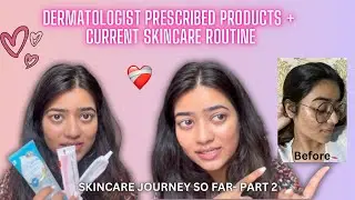Dermatologist Prescribed Products + My Current Skincare Routine | Honest Review | Gauri Gajare