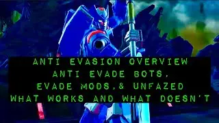Anti Evasion Overview: Bots, Mods, Unfazed & Anti Evade Bugs — Transformers: Forged to Fight