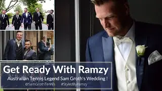 Get Ready With Ramzy | Australian Tennis Legend Sam Groth's Wedding Styling |