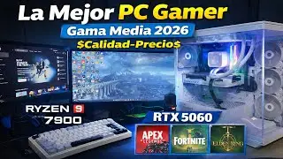 La Mejor PC Gamer Gama Media 2026 💸 | Componentes, Rendimiento y Recomendaciones