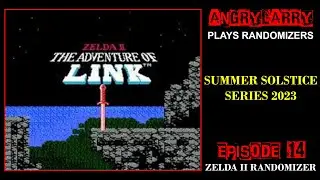 AngryLarry Plays Randomizers - Episode #14 (Summer Solstice 2023)