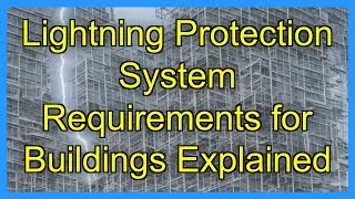 Lightning Protection System Requirements for Buildings Explained