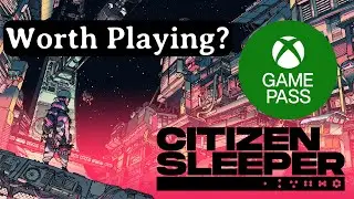Citizen Sleeper First Impressions | Game Pass | Worth Playing?