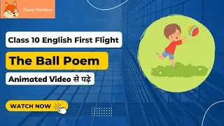 The Ball Poem Full Explanation Class 10 English Animation