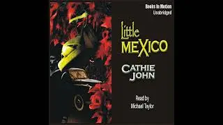 Little Mexico by Cathie John | Free Audiobook