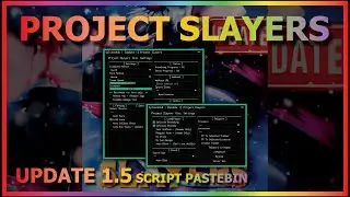 PROJECT SLAYERS Script Pastebin 2023 AUTO FARM | KILL AURA | AUTO SKILL & MORE [Update 1.5🎆🥶]