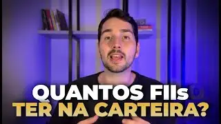 Quantos FIIs deve ter na carteira?