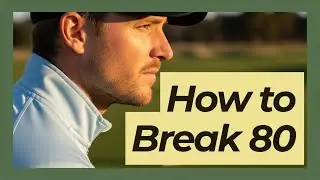 How to Break 80