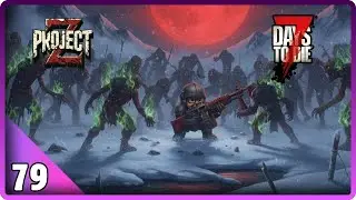 Dia de HORDA y Tesoros  // PROJECT Z  ep79 // 7DTD // DEMENTE // Gameplay Espa&ntilde;ol
