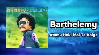 Barth&eacute;l&eacute;my - Atamu Hoki Mai Ta Kaiga (Official Visualizer)