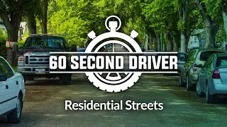 60-Second Driver - Residential Street