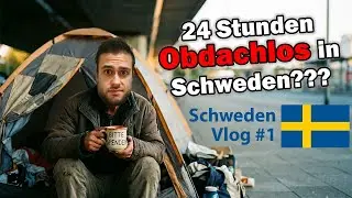 24 Stunden Obdachlos in Schweden??? - Schweden Vlog #1