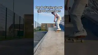 Day 9 of trying to get 13,000 subscribers | #skateboarding #fypage