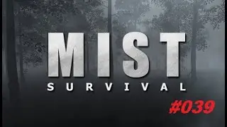 Mist Survival #039 - DIe Mine I