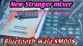 New Mixer Stranger SM008 unboxing and testing 8channel Mixer