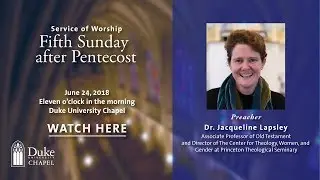University Worship Service - 6/24/18 - Dr. Jacqueline Lapsley
