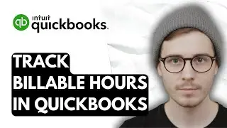 How To Track Billable Hours In QuickBooks Online [2026 Guide]
