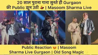 Gurgaon Live 😍 Masoom Sharma ne गाया 20 साल पुराना Song | Public हुई बेकाबू 2026 