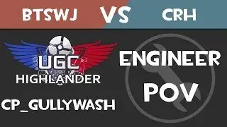 UGC HL S13 - Gullywash Engineer POV - BtswJ vs CrH