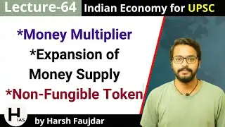 E64- Money Multiplier, Expansion of Money Supply, Non-Fungible Token | Indian Economy for UPSC