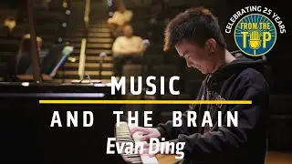Evan Ding | Music and the Brain | From the Top