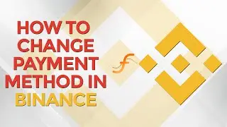 How to Change Payment Method in Binance (2024) | Change Binance Wallet Payment Method