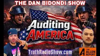 Exposing The System: Auditing America & The Allen Report Speak Out on The Dan Bidondi Show