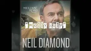 Neil Diamond - Holly holy (Live@Melody Road tour)[2015]