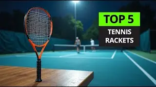 Top 5 BEST Tennis Rackets of 2026