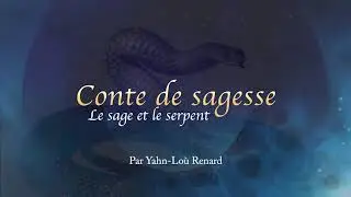 Conte de sagesse - Le sage et le serpent