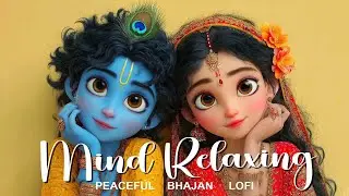 1 Hour Of Mind Relaxing || Jay Jay Radha Raman || Lofi Tune || Peaceful bhajan lofi || Soulful Chant