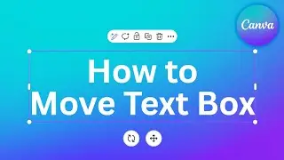 Как переместить текстовое поле в Canva