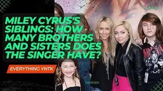 Miley Cyrus's siblings: How many brothers and sisters does the singer have? Everything YNTK